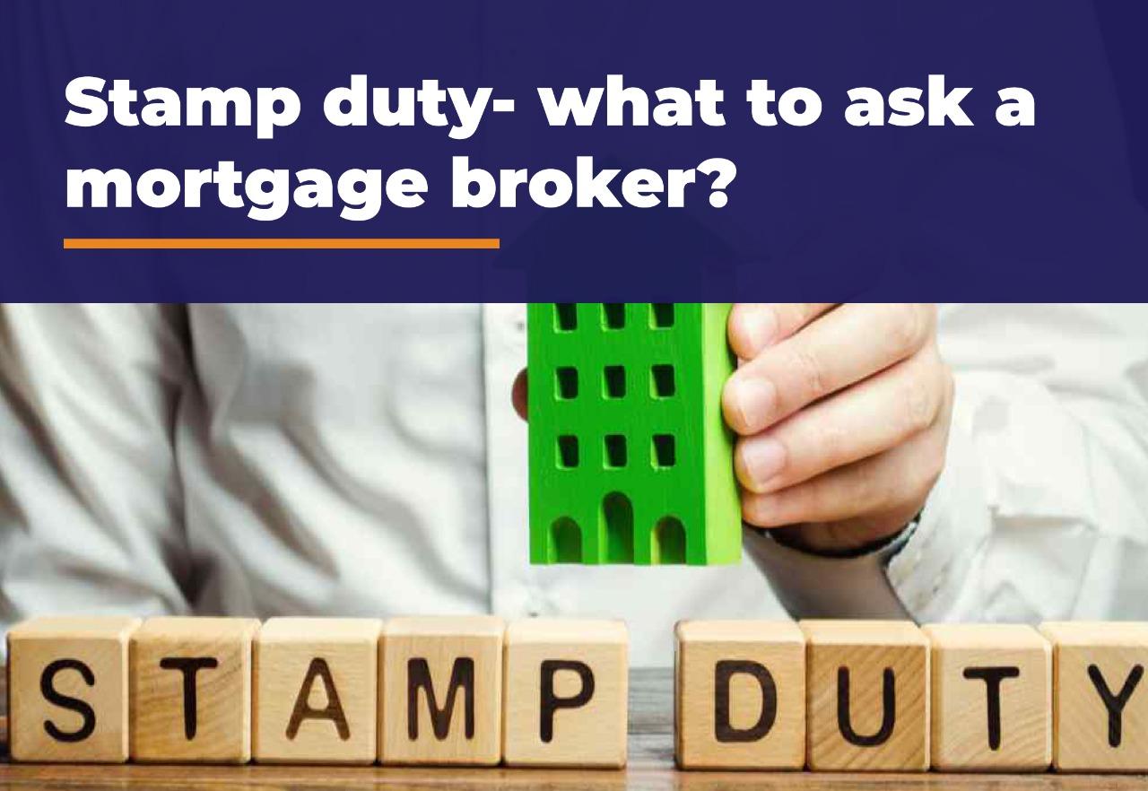 Stamp duty- what to ask a mortgage broker