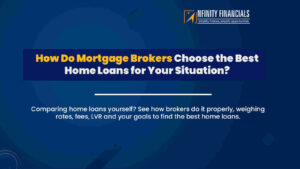 How Do Mortgage Brokers Choose the Best Home Loans for Your Situation? 