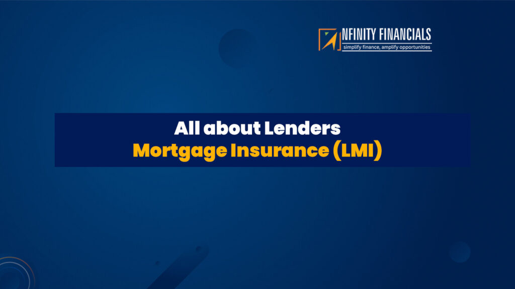 All about Lenders Mortgage Insurance (LMI)