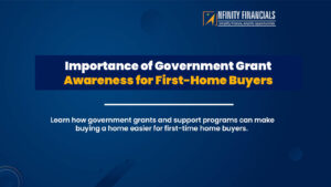 Importance of Government Grant Awareness for First-Home Buyers
