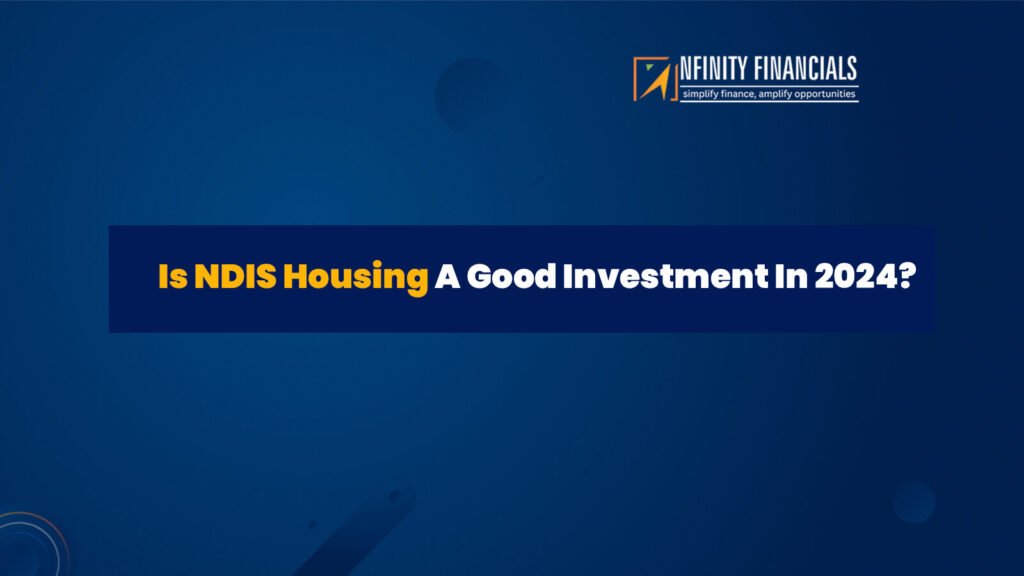 Is NDIS Housing A Good Investment