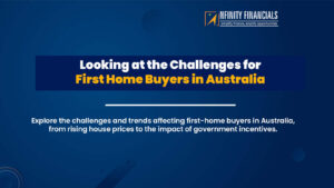 Looking At The Challenges For First Home Buyers In Australia