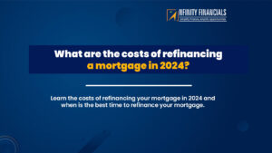 What Are The Costs Of Refinancing A Mortgage