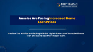 Aussies Are Facing Increased Home Loan Prices