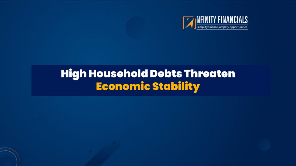 High Household Debts Threaten Economic Stability