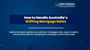 How To Handle Australia’s Shifting Mortgage Rates