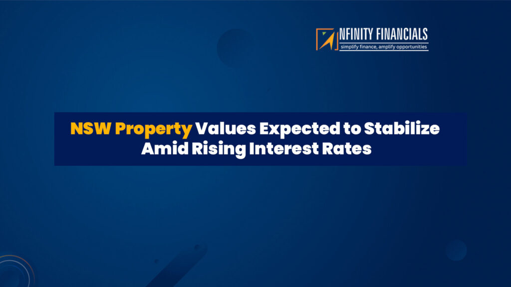 NSW Property Values Expected To Stabilize Amid Rising Interest Rates