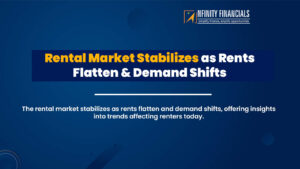 Rental Market Stabilizes As Rents Flatten And Demand Shifts