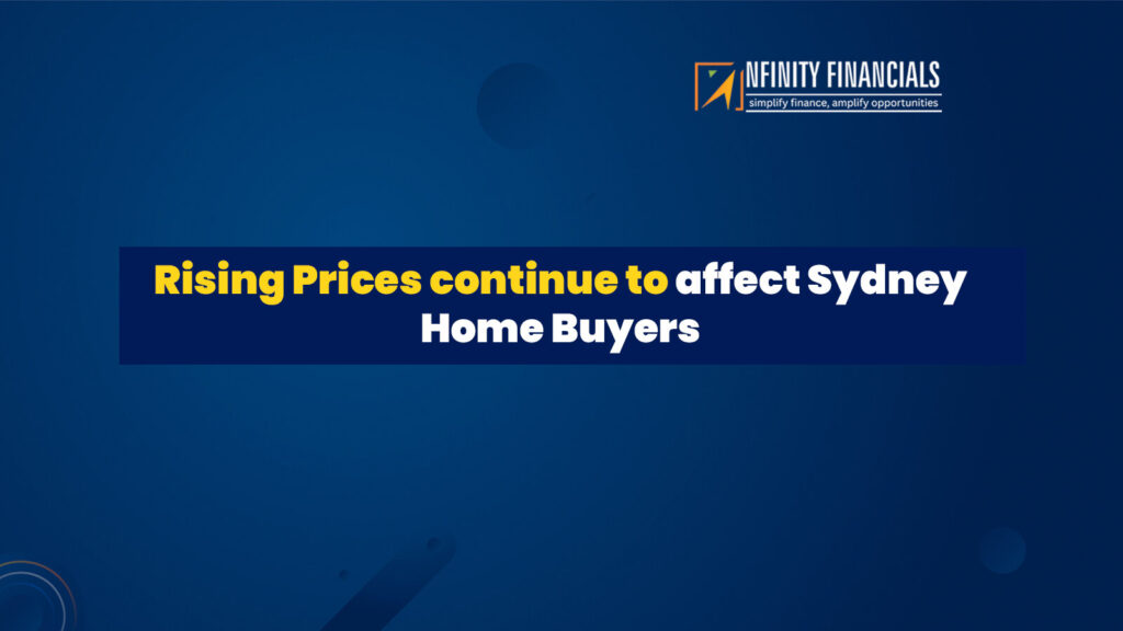 Rising Prices Continue To Affect Sydney Home Buyers
