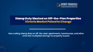 Stamp Duty Slashed on Off-the-Plan Properties – Victoria Market Poised to Change