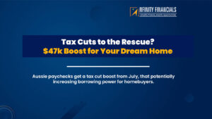 Tax Cuts To The Rescue $47k Boost For Your Dream Home