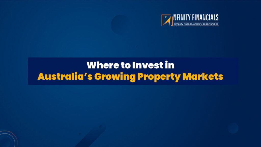 Where To Invest In Australia’s Growing Property Markets