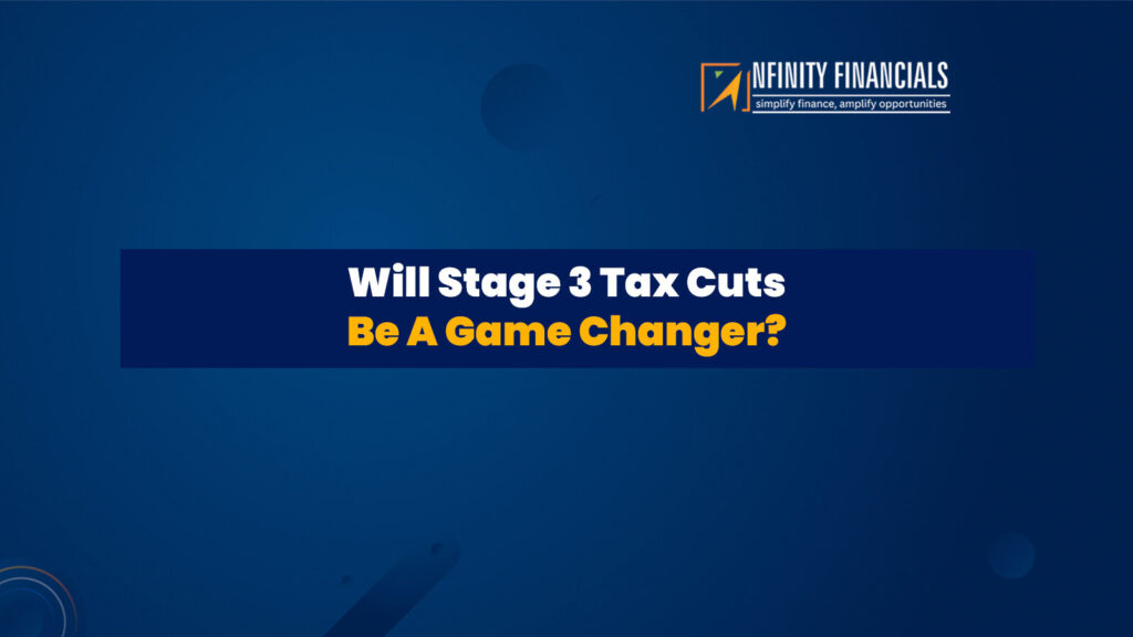 Will Stage 3 Tax Cuts Be A Game Changer