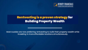 Rentvesting is a proven strategy for Building Property Wealth