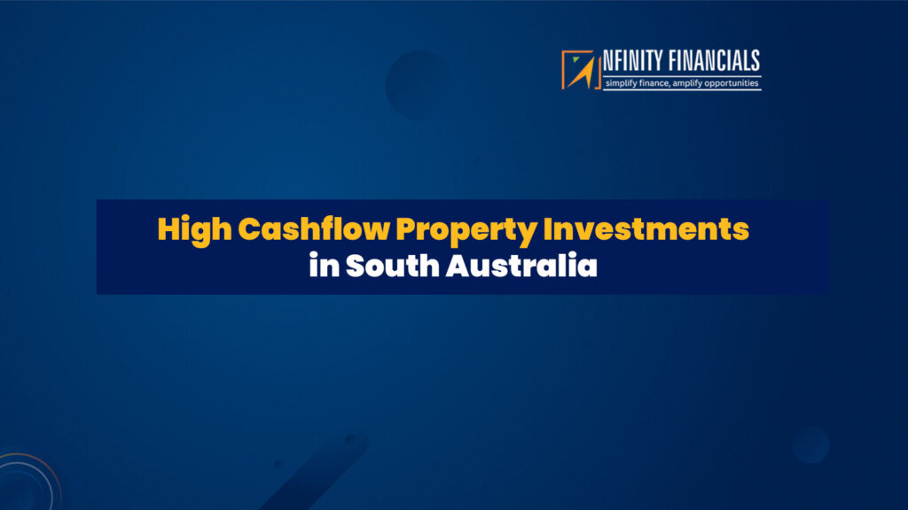 High Cashflow Property Investments in South Australia