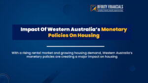 Impact Of Western Australia’s Monetary Policies On Housing